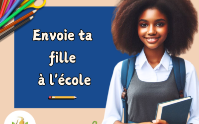 Envoie ta fille à l’école : Investir dans l’avenir 🎒